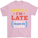 Sorry I'm Late Funny Slogan Distressed Mens T-Shirt Cotton Gildan Light Pink