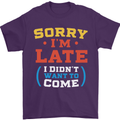 Sorry I'm Late Funny Slogan Distressed Mens T-Shirt Cotton Gildan Purple