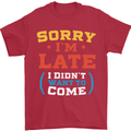 Sorry I'm Late Funny Slogan Distressed Mens T-Shirt Cotton Gildan Red