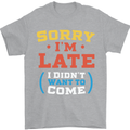 Sorry I'm Late Funny Slogan Distressed Mens T-Shirt Cotton Gildan Sports Grey