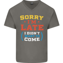 Sorry I'm Late Funny Slogan Distressed Mens V-Neck Cotton T-Shirt Charcoal