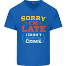 Sorry I'm Late Funny Slogan Distressed Mens V-Neck Cotton T-Shirt Royal Blue