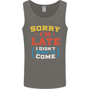 Sorry I'm Late Funny Slogan Distressed Mens Vest Tank Top Charcoal