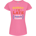 Sorry I'm Late Funny Slogan Distressed Womens Petite Cut T-Shirt Azalea