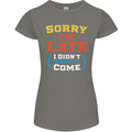 Sorry I'm Late Funny Slogan Distressed Womens Petite Cut T-Shirt Charcoal