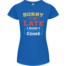 Sorry I'm Late Funny Slogan Distressed Womens Petite Cut T-Shirt Royal Blue