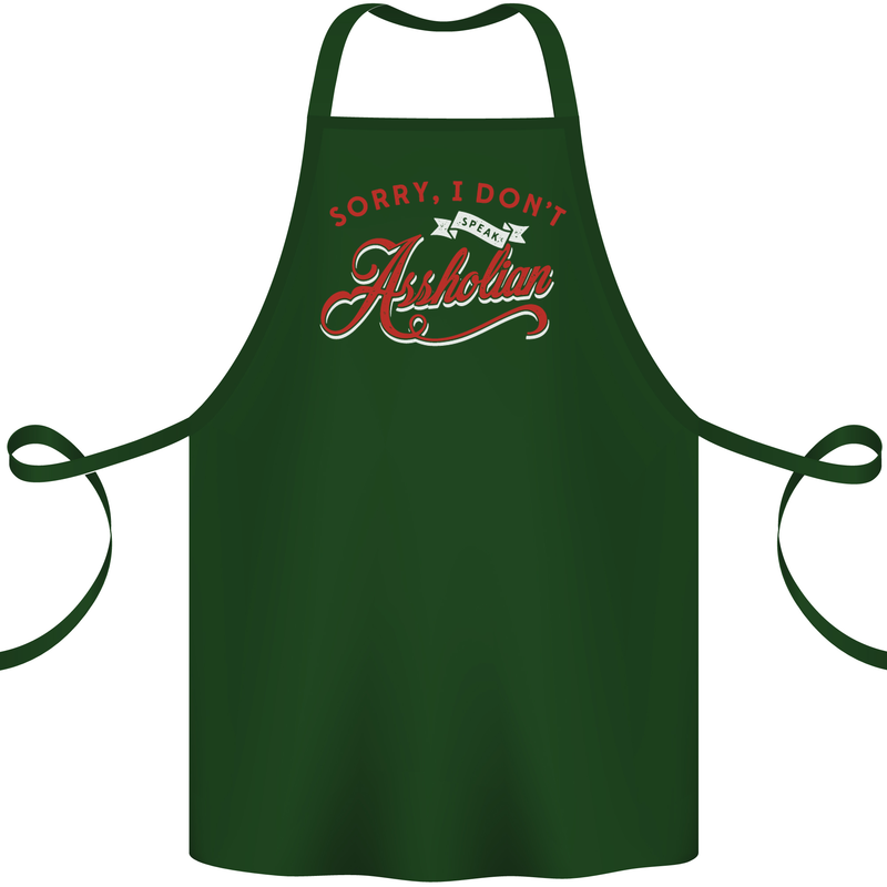 Sorry, I Don't Speak Assholian Funny Slogan Cotton Apron 100% Organic Forest Green