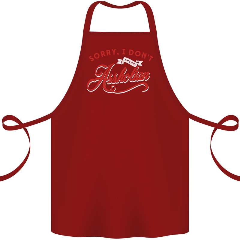 Sorry, I Don't Speak Assholian Funny Slogan Cotton Apron 100% Organic Maroon