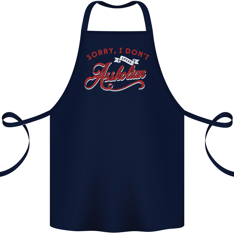 Sorry, I Don't Speak Assholian Funny Slogan Cotton Apron 100% Organic Navy Blue