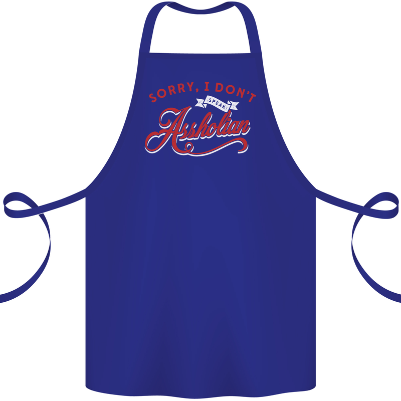 Sorry, I Don't Speak Assholian Funny Slogan Cotton Apron 100% Organic Royal Blue