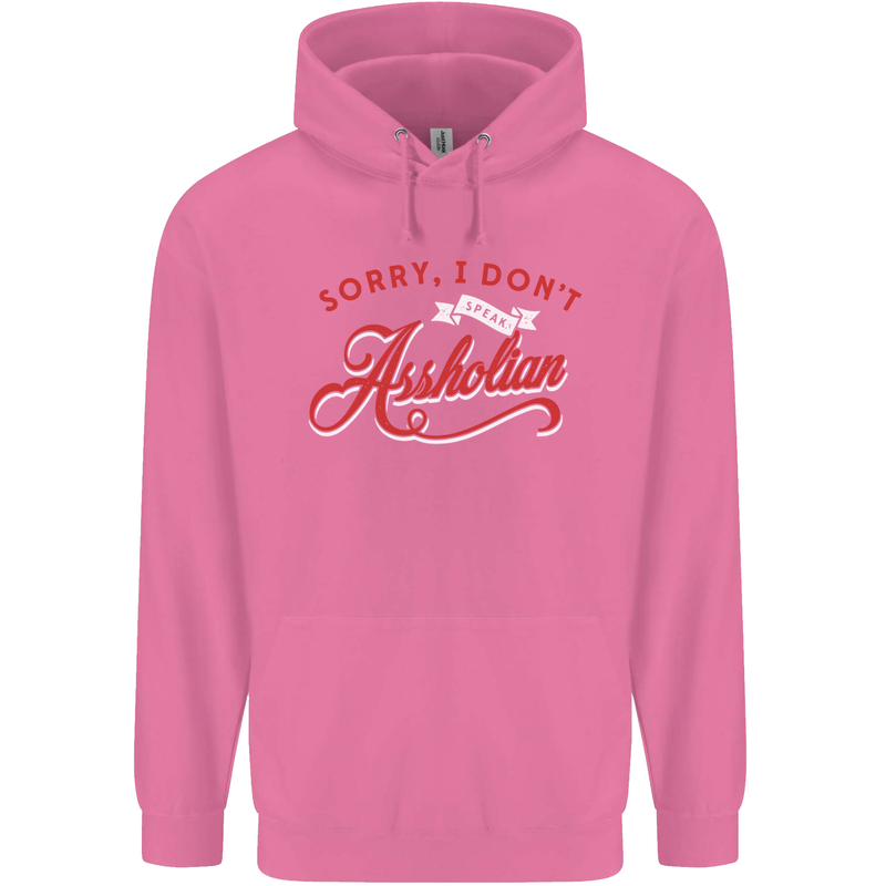 Sorry, I Don't Speak Assholian Funny Slogan Mens 80% Cotton Hoodie Azelea