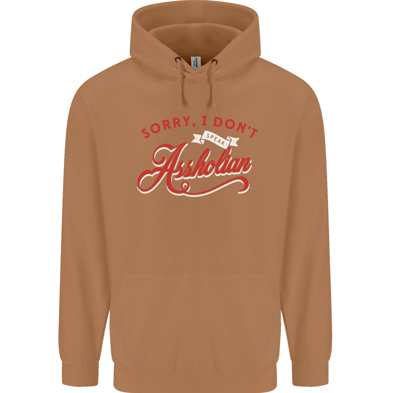 Sorry, I Don't Speak Assholian Funny Slogan Mens 80% Cotton Hoodie Caramel Latte