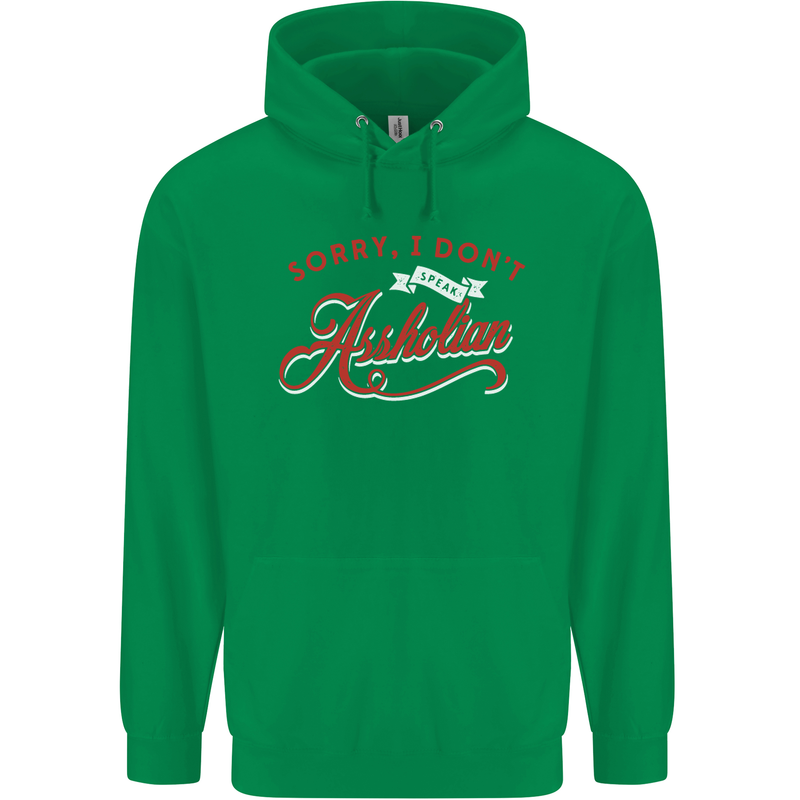 Sorry, I Don't Speak Assholian Funny Slogan Mens 80% Cotton Hoodie Irish Green