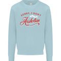 Sorry, I Don't Speak Assholian Funny Slogan Mens Sweatshirt Jumper Light Blue
