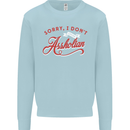 Sorry, I Don't Speak Assholian Funny Slogan Mens Sweatshirt Jumper Light Blue