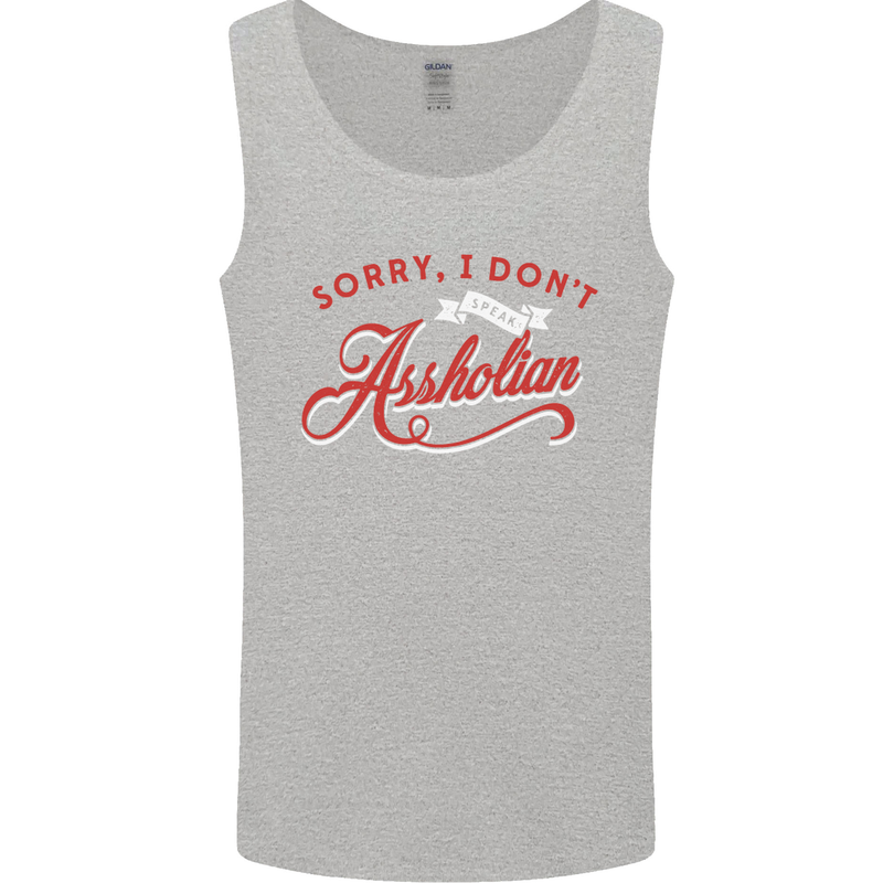 Sorry, I Don't Speak Assholian Funny Slogan Mens Vest Tank Top Sports Grey