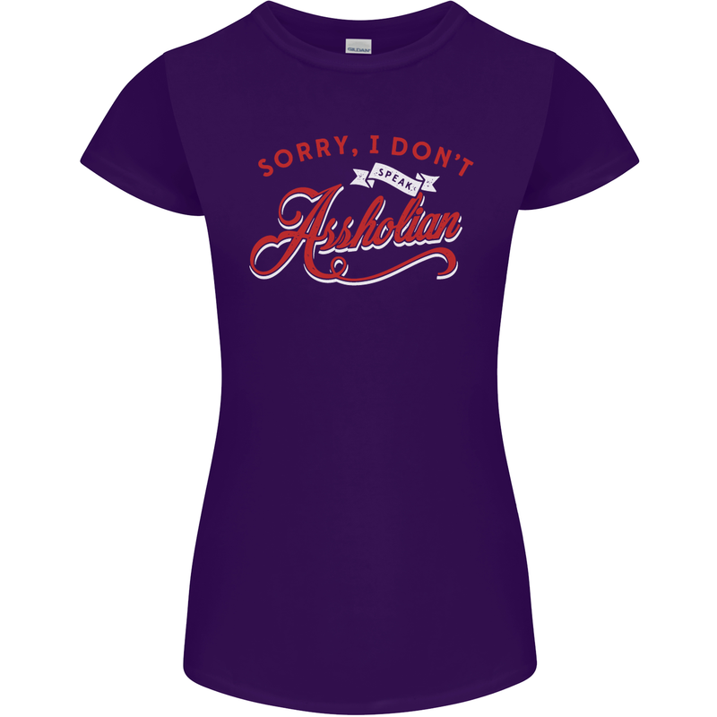Sorry, I Don't Speak Assholian Funny Slogan Womens Petite Cut T-Shirt Purple