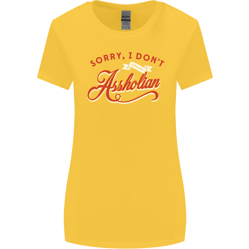 Sorry, I Don't Speak Assholian Funny Slogan Womens Wider Cut T-Shirt Yellow