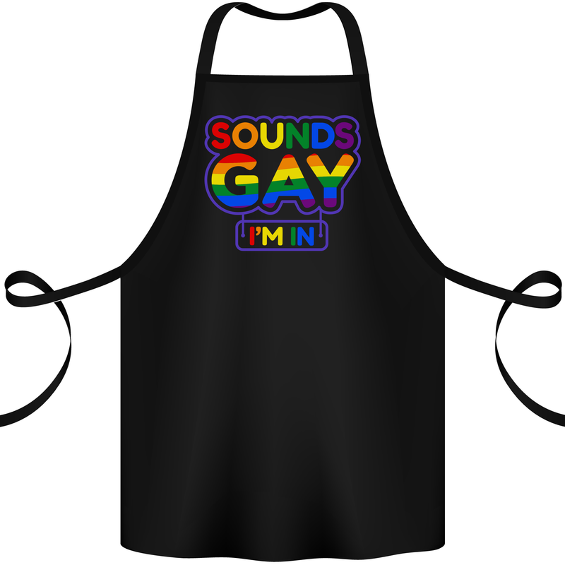 Sounds Gay I'm in Funny LGBT Cotton Apron 100% Organic Black