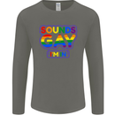 Sounds Gay I'm in Funny LGBT Mens Long Sleeve T-Shirt Charcoal