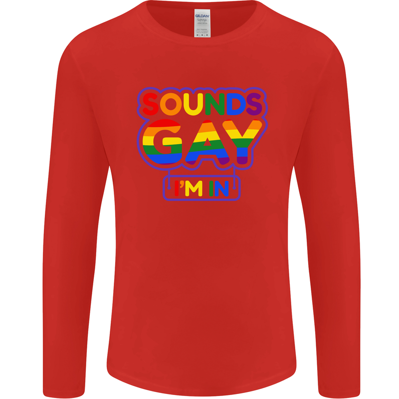 Sounds Gay I'm in Funny LGBT Mens Long Sleeve T-Shirt Red