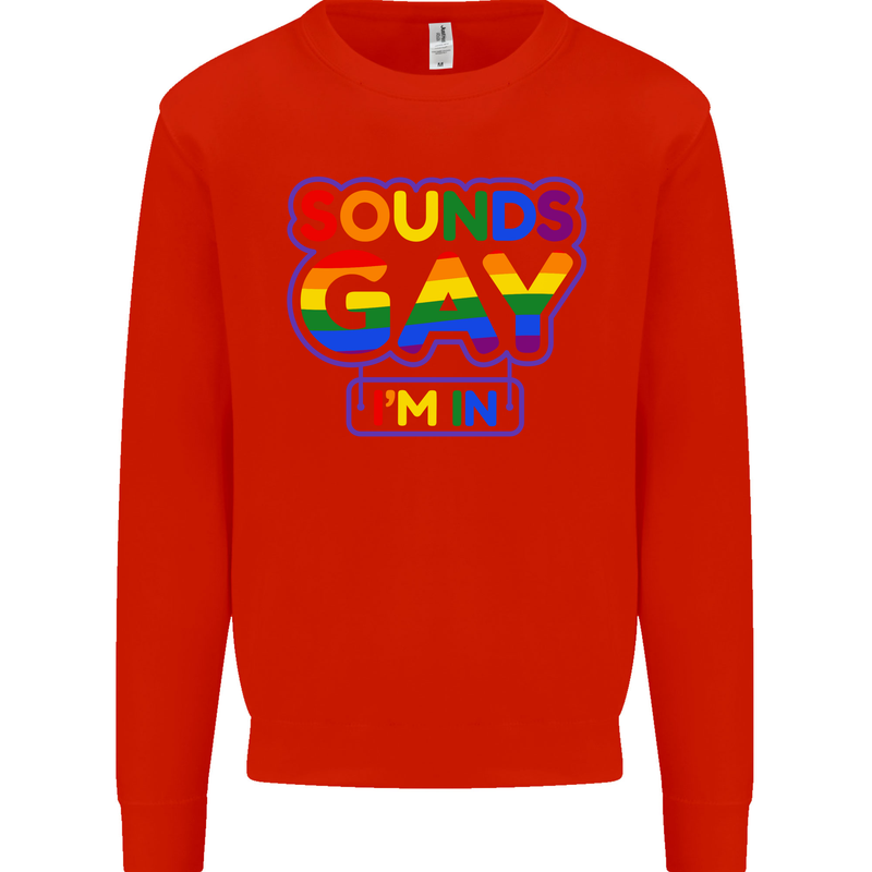Sounds Gay I'm in Funny LGBT Mens Sweatshirt Jumper Bright Red