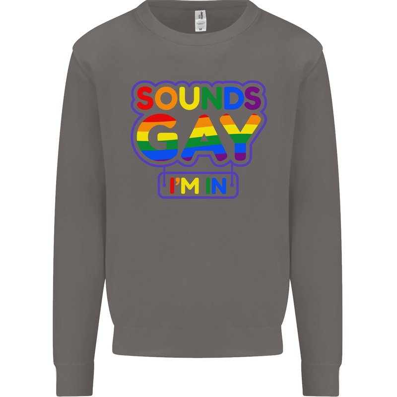 Sounds Gay I'm in Funny LGBT Mens Sweatshirt Jumper Charcoal