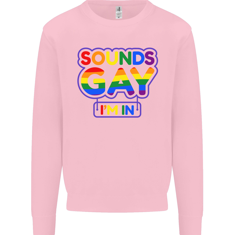 Sounds Gay I'm in Funny LGBT Mens Sweatshirt Jumper Light Pink