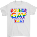 Sounds Gay I'm in Funny LGBT Mens T-Shirt Cotton Gildan White