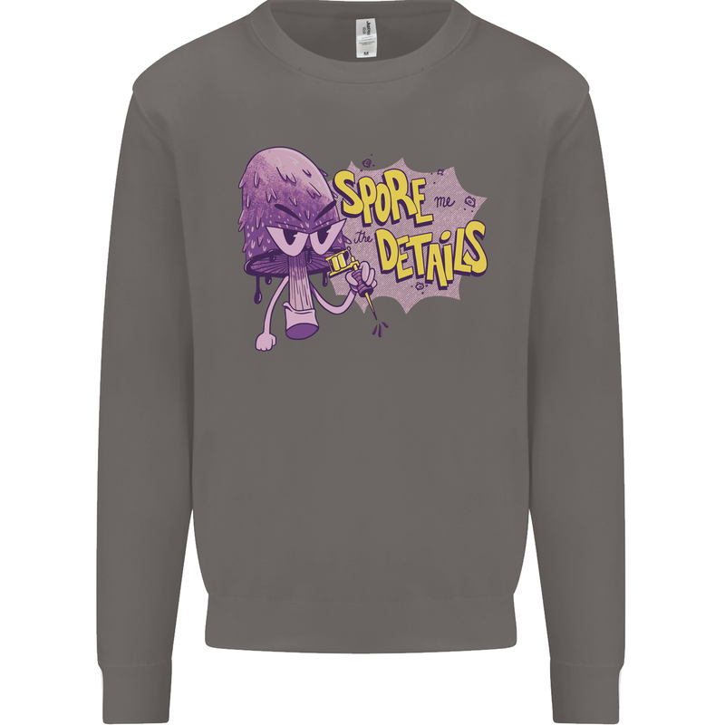 Spore Me the Details Funny Mushroom Mens Sweatshirt Jumper Charcoal
