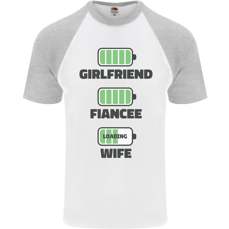 Girlfriend Fiance Wife Loading Engagement Mens S/S Baseball T-Shirt White/Sports Grey