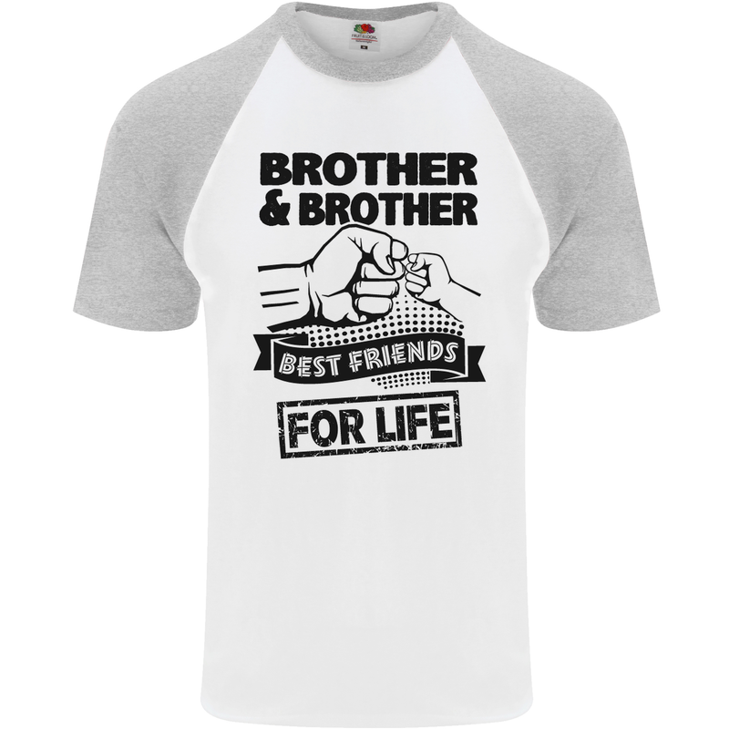 Brother & Brother Friends for Life Funny Mens S/S Baseball T-Shirt White/Sports Grey