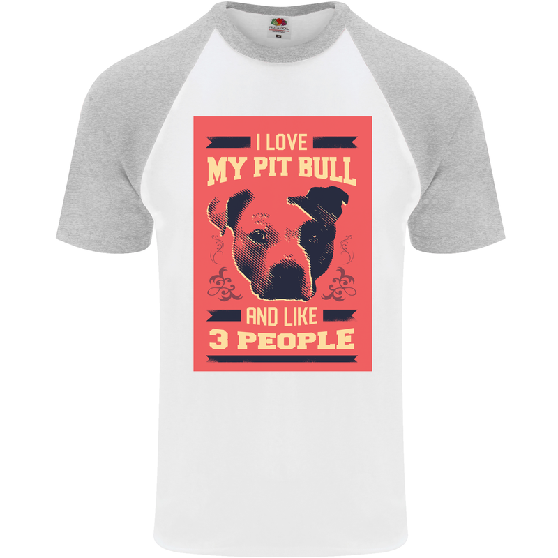 I Love My Pitbull & 3 People Funny Mens S/S Baseball T-Shirt White/Sports Grey