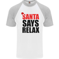 Christmas Santa Says Relax Funny Xmas Mens S/S Baseball T-Shirt White/Sports Grey