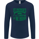 St. Patrick's Day Eat Drink Be Irish Beer Mens Long Sleeve T-Shirt Navy Blue