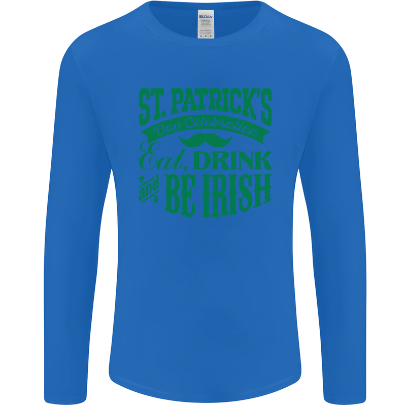 St. Patrick's Day Eat Drink Be Irish Beer Mens Long Sleeve T-Shirt Royal Blue