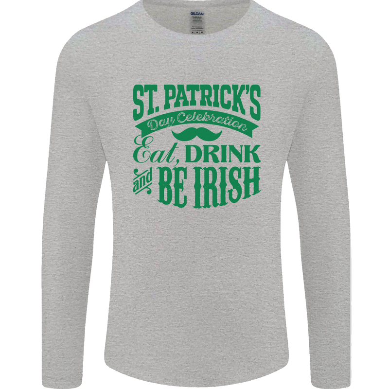 St. Patrick's Day Eat Drink Be Irish Beer Mens Long Sleeve T-Shirt Sports Grey