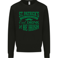 St. Patrick's Day Eat Drink Be Irish Beer Mens Sweatshirt Jumper Black
