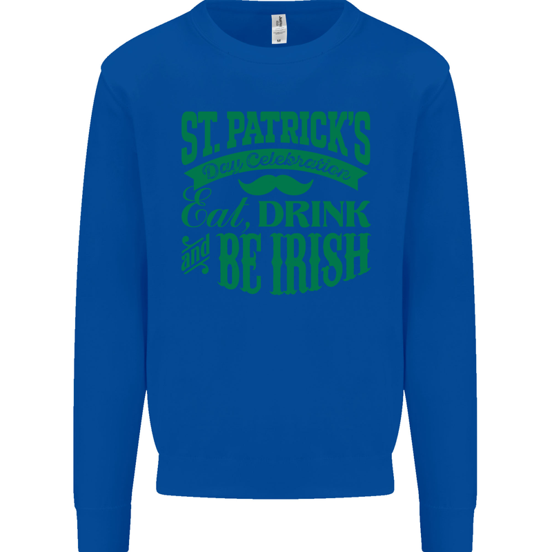 St. Patrick's Day Eat Drink Be Irish Beer Mens Sweatshirt Jumper Royal Blue