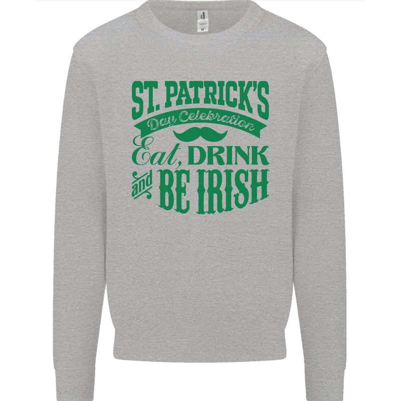 St. Patrick's Day Eat Drink Be Irish Beer Mens Sweatshirt Jumper Sports Grey