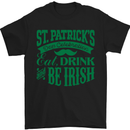 St. Patrick's Day Eat Drink Be Irish Beer Mens T-Shirt Cotton Gildan Black