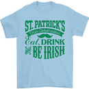 St. Patrick's Day Eat Drink Be Irish Beer Mens T-Shirt Cotton Gildan Light Blue