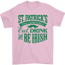 St. Patrick's Day Eat Drink Be Irish Beer Mens T-Shirt Cotton Gildan Light Pink
