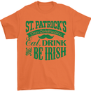 St. Patrick's Day Eat Drink Be Irish Beer Mens T-Shirt Cotton Gildan Orange