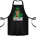 St Patricks Day I Want You to Drink Alcohol Cotton Apron 100% Organic Black