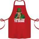 St Patricks Day I Want You to Drink Alcohol Cotton Apron 100% Organic Red