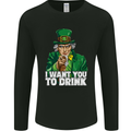 St Patricks Day I Want You to Drink Alcohol Mens Long Sleeve T-Shirt Black