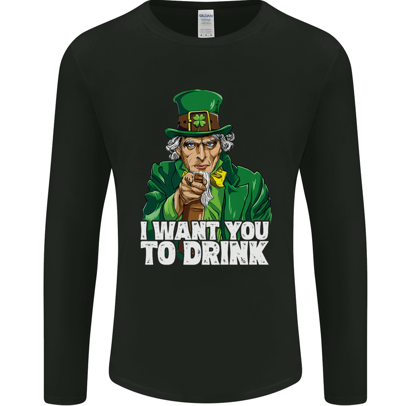 St Patricks Day I Want You to Drink Alcohol Mens Long Sleeve T-Shirt Black