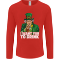 St Patricks Day I Want You to Drink Alcohol Mens Long Sleeve T-Shirt Red