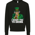 St Patricks Day I Want You to Drink Alcohol Mens Sweatshirt Jumper Black